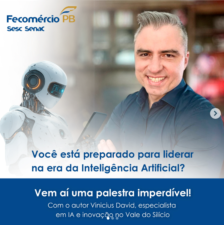 Fecomércio Paraíba promove palestra sobre Inteligência Artificial (IA) com Vinicius David nesta sexta