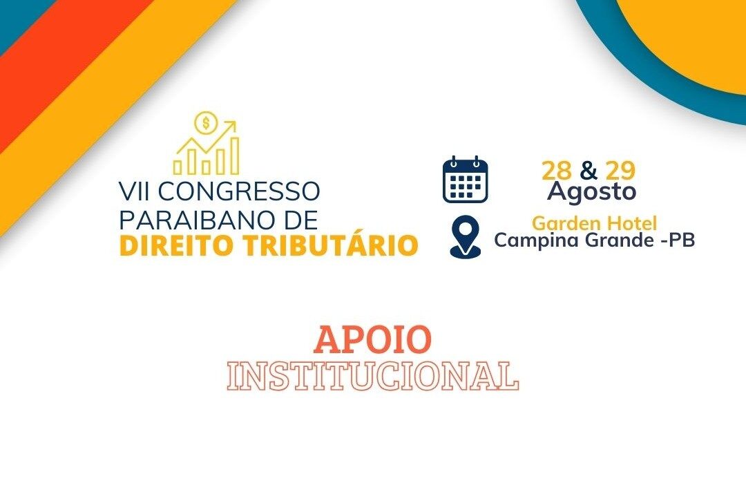 VII Congresso Paraibano de Direito Tributário acontece nos dias 28 e 29 de agosto em Campina Grande 