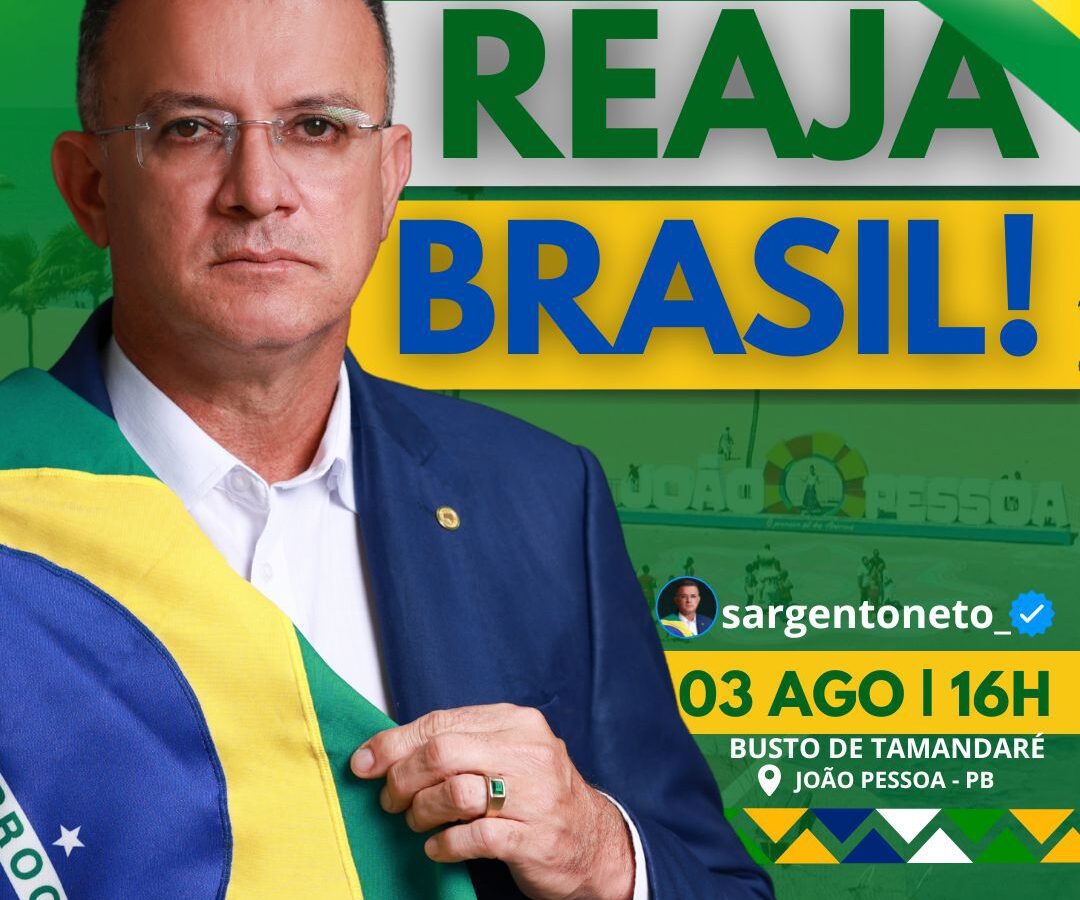 Sargento Neto convida população a participar de protesto que pede ‘Fora Lula’ e ‘Fora Moraes’, em CG e JP