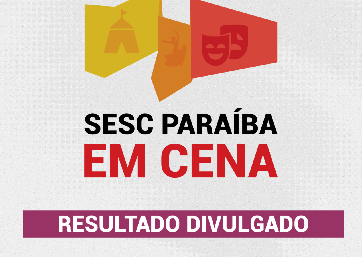 Sesc divulga resultado do Paraíba em Cena 2025