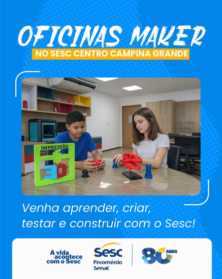 Sesc Centro de Campina Grande oferece Oficina Maker com uso de impressão 3D