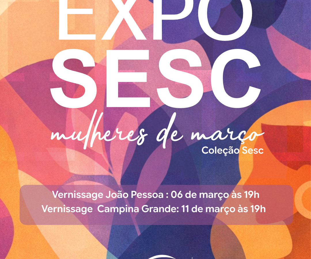 Sesc realiza exposição Mulheres de Março com obras de 43 artistas paraibanas em João Pessoa e Campina Grande