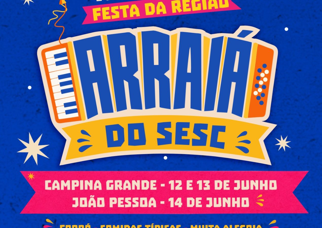 Sesc realiza mais uma edição do tradicional Arraiá em João Pessoa e Campina Grande
