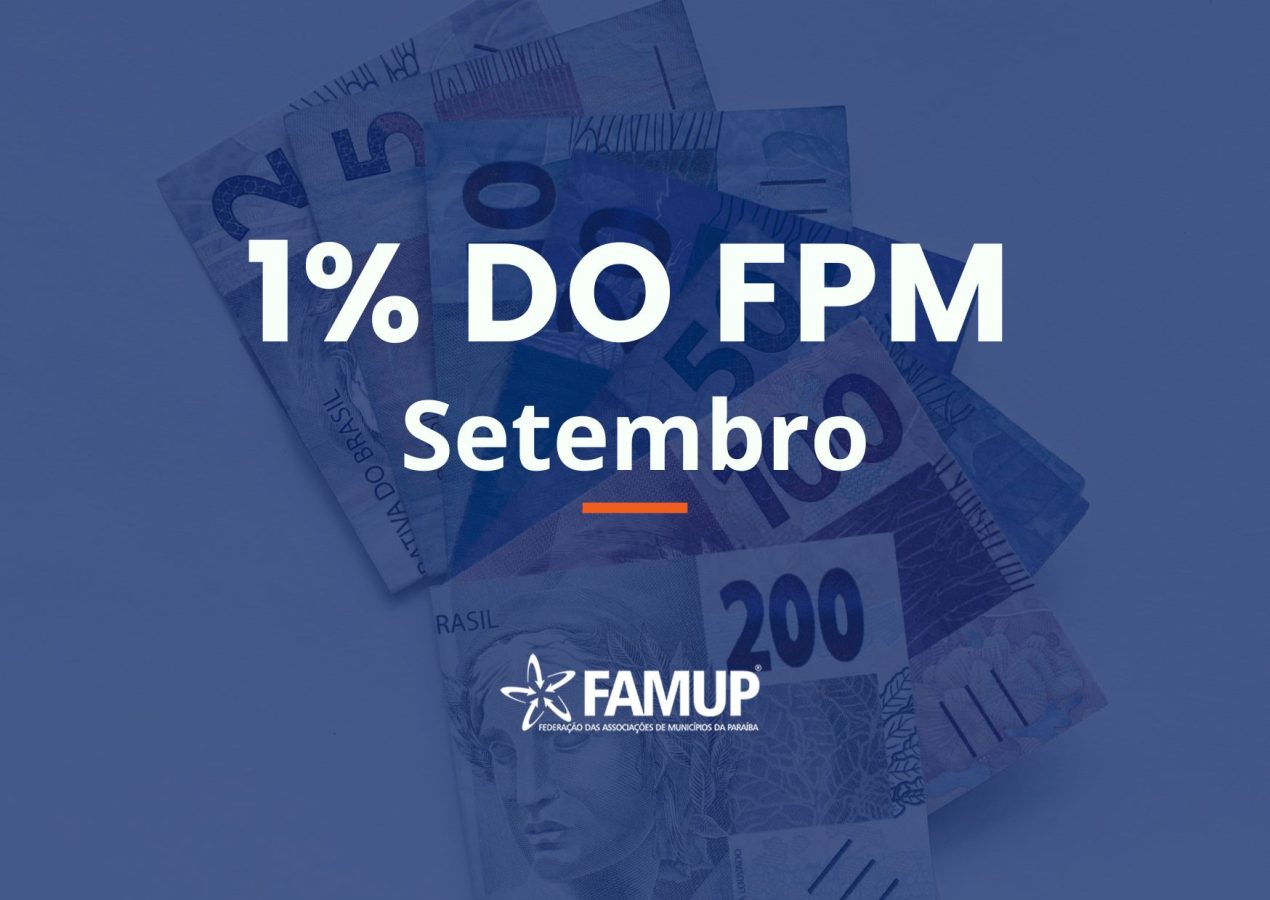 Com atuação da Famup, municípios paraibanos receberão R$ 329,3 milhões com adicional de 1% do FPM de setembro
